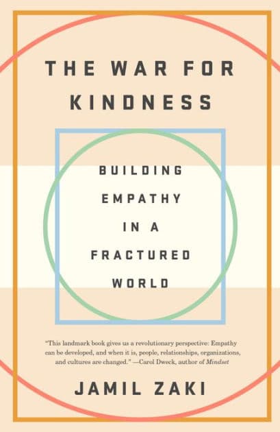 The War for Kindness: Building Empathy in a Fractured World by Jamil Zaki