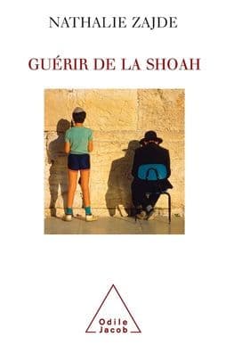 Shoah and the Healing Process / Guï¿½rir de la Shoah by Nathalie Zajde