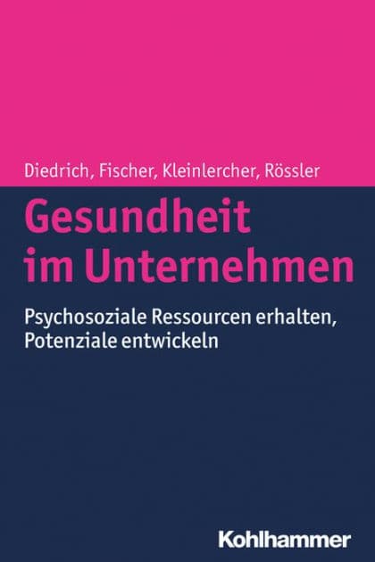 Gesundheit im Unternehmen: Psychosoziale Ressourcen erhalten, Potenziale entwickeln by Laura Diedrich