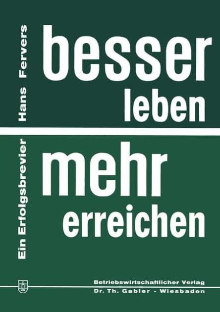 Besser leben - mehr erreichen: Ein Erfolgsbrevier by Hans Fervers
