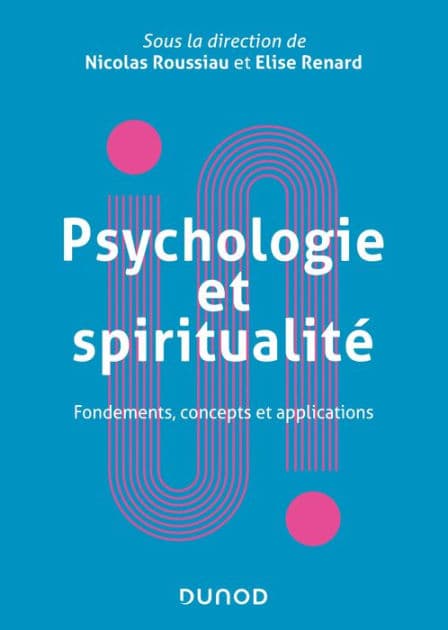 Psychologie et spiritualité: Fondements, concepts et applications by Dunod