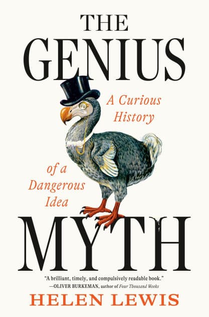 The Genius Myth: A Curious History of a Dangerous Idea by Helen Lewis