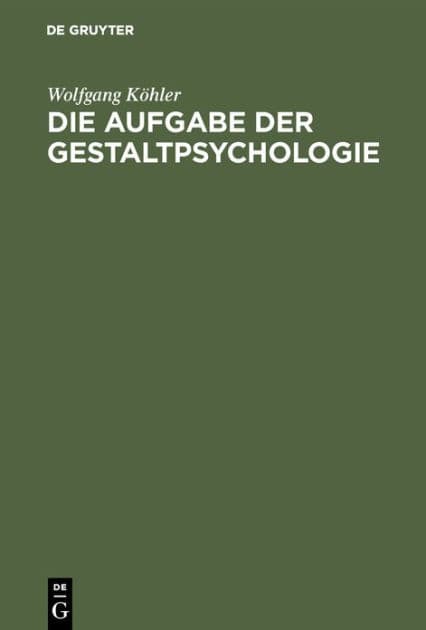 Die Aufgabe der Gestaltpsychologie by Wolfgang Köhler