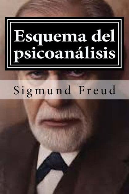 Esquema del psicoanalisis: y otros escritos de doctrina psicoanalitica by Sigmund Freud