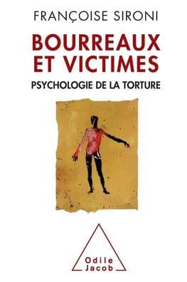 Torturers and Victims: The Psychology of Torture / Bourreaux et Victimes: Psychologie de la torture by Franïoise Sironi