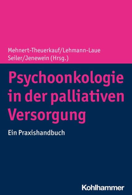 Psychoonkologie in der palliativen Versorgung: Ein Praxishandbuch by Anja Mehnert-Theuerkauf