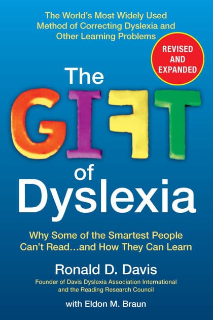 The Gift of Dyslexia, Revised and Expanded: Why Some of the Smartest People Can't Read...and How They Can Learn by Ronald D. Davis