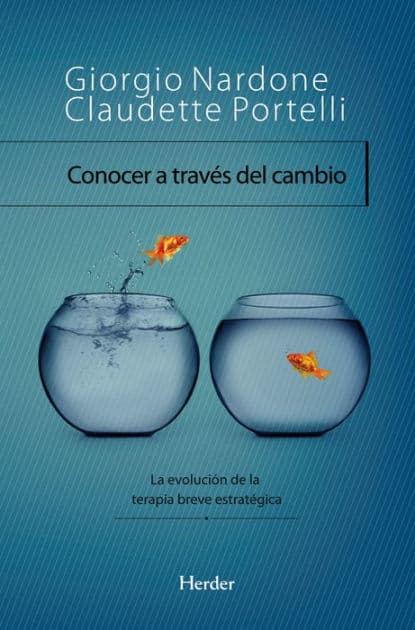 Conocer a través del cambio: La evolución de la terapia breve estratégica by Giorgio Nardone