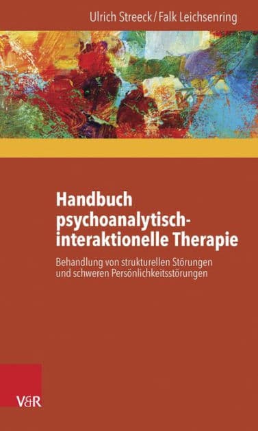 Handbuch psychoanalytisch-interaktionelle Therapie: Behandlung von strukturellen Storungen und schweren Personlichkeitsstorungen by Falk Leichsenring