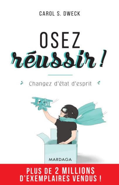 Osez réussir !: Changez d'état d'esprit by Carol S. Dweck