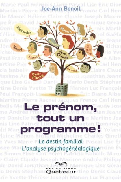 Le prénom, tout un programme!: L'analyse psychogénéalogique by Joe-Ann Benoit