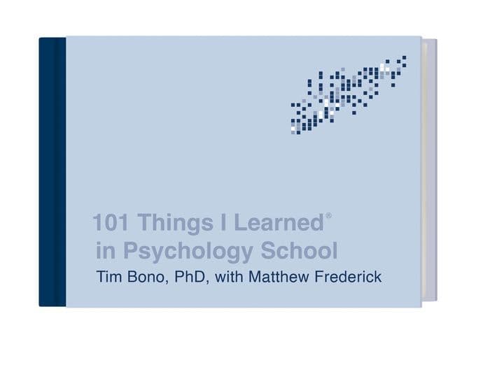 101 Things I Learned® in Psychology School by Tim Bono