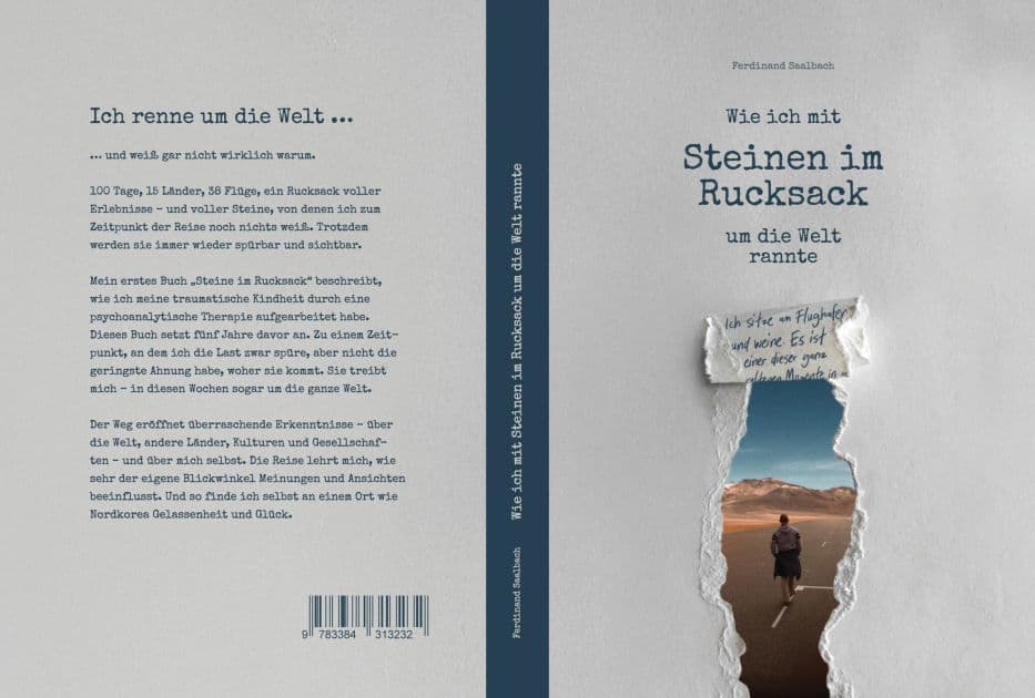 Wie ich mit Steinen im Rucksack um die Welt rannte: Eine Reise, die in 100 Tagen um die Welt und doch nicht zu mir selbst führte by Ferdinand Saalbach