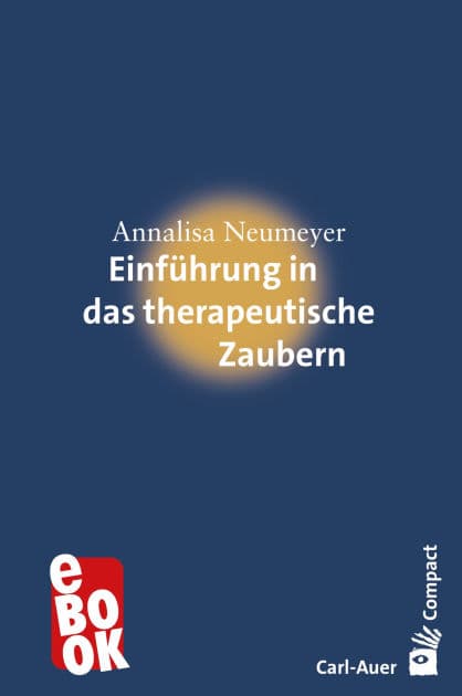 Einführung in das therapeutische Zaubern by Annalisa Neumeyer