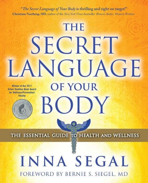 The Secret Language of Your Body: The Essential Guide to Health and Wellness by Inna Segal