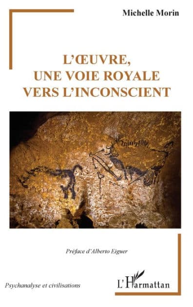 L'ouvre, une voie royale vers l'inconscient by Michelle Morin