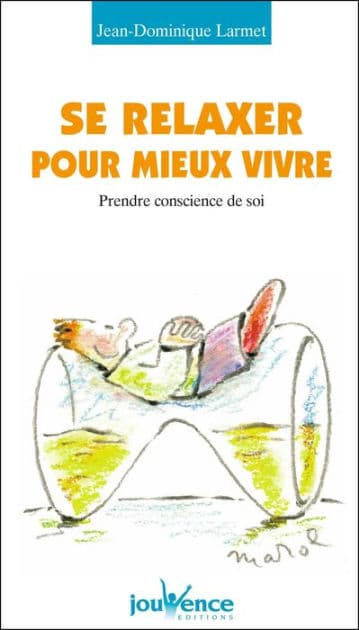 Se relaxer pour mieux vivre by Jean-Dominique Larmet