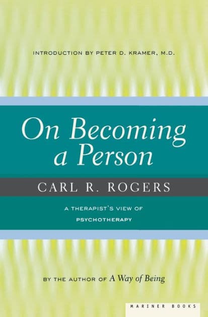On Becoming A Person: A Therapist's View of Psychotherapy by Carl Rogers
