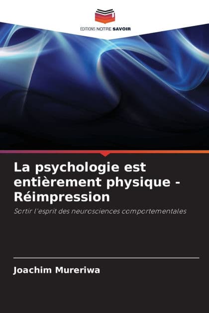La psychologie est entiï¿½rement physique - Rï¿½impression by Joachim Mureriwa