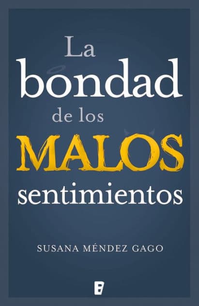 La bondad de los malos sentimientos by Susana Méndez