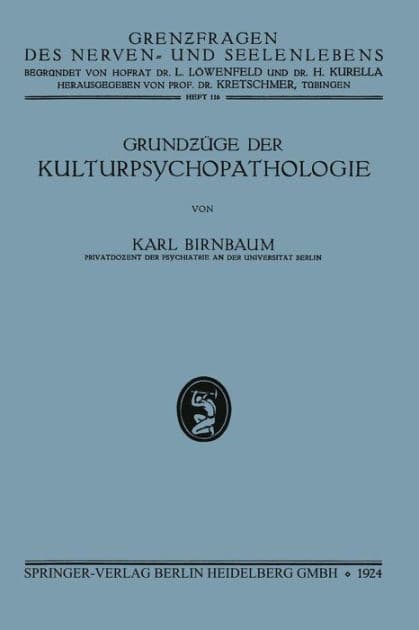 Grundzüge der Kulturpsychopathologie by Karl Birnbaum