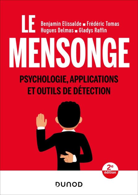 Le mensonge - 2e éd.: Psychologie, applications et outils de détection by Benjamin Elissalde