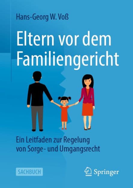 Eltern vor dem Familiengericht: Ein Leitfaden zur Regelung von Sorge- und Umgangsrecht by Hans-Georg W. Voï