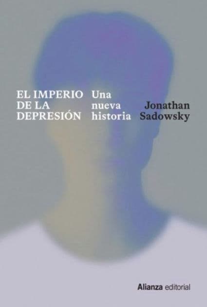 El imperio de la depresión: Una nueva historia by Jonathan Sadowsky