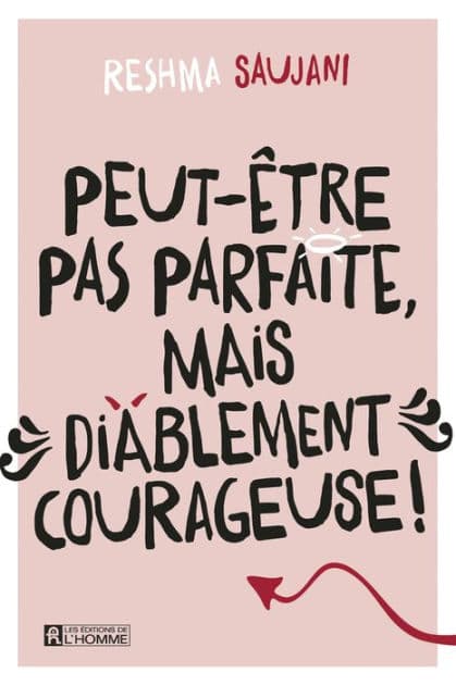Peut-être pas parfaite, mais diablement courageuse! by Reshma Saujani