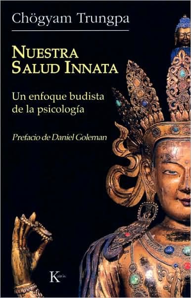 Nuestra salud innata: Un enfoque budista de la psicologï¿½a by Chïgyam Trungpa