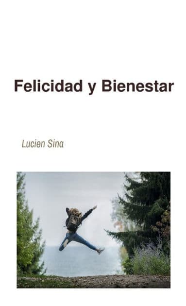 Felicidad y Bienestar by Lucien Sina