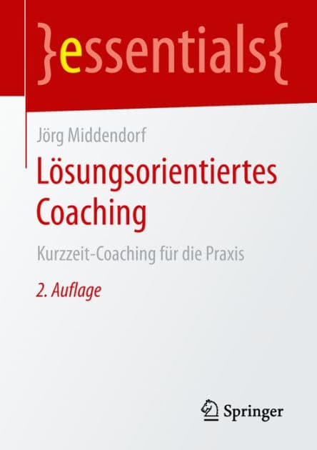 Lï¿½sungsorientiertes Coaching: Kurzzeit-Coaching fï¿½r die Praxis by Jïrg Middendorf