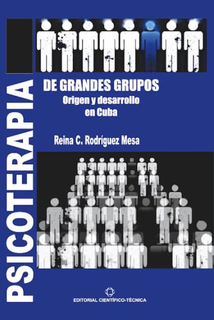 Psicoterapia de grandes grupos: Origen y desarrollo en Cuba by Reina Caridad Rodríguez Mesa