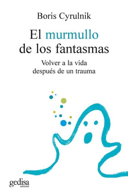 El Murmullo de los fantasmas (The Whispering of Ghost) by Boris Cyrulnik