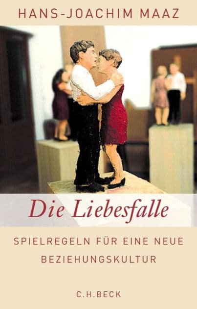 Die Liebesfalle: Spielregeln für eine neue Beziehungskultur by Hans-Joachim Maaz