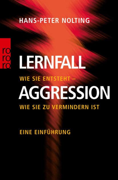 Lernfall Aggression 1: Wie sie entsteht - wie sie zu vermindern ist - Eine Einführung by Hans-Peter Nolting