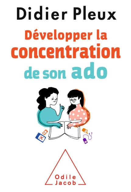 Développer la concentration de son ado by Didier Pleux