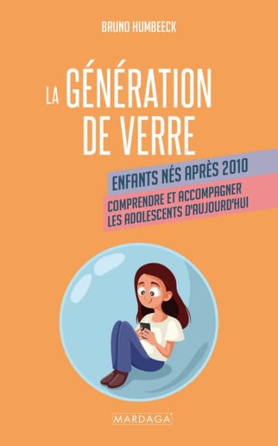 La génération de verre: Comprendre et accompagner les adolescents d'aujourd'hui by Bruno Humbeeck