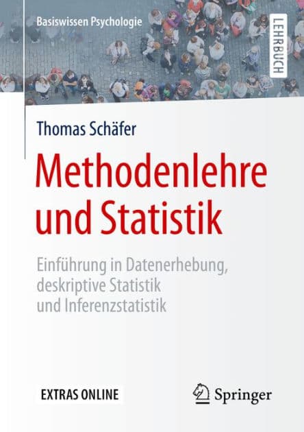 Methodenlehre und Statistik: Einfï¿½hrung in Datenerhebung, deskriptive Statistik und Inferenzstatistik by Thomas Schïfer