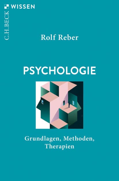 Psychologie: Grundlagen, Methoden, Therapien by Rolf Reber