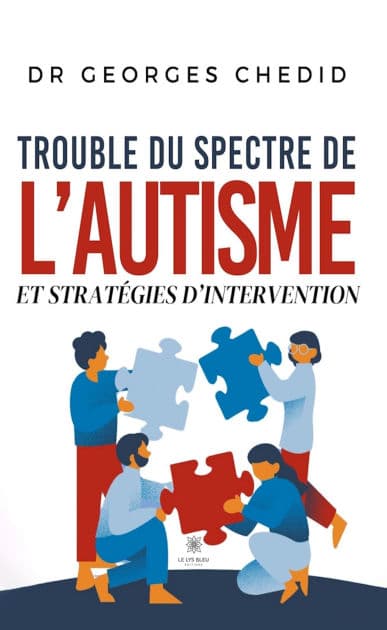 Trouble du spectre de l'autisme et stratégies d'intervention by Dr Georges Chedid