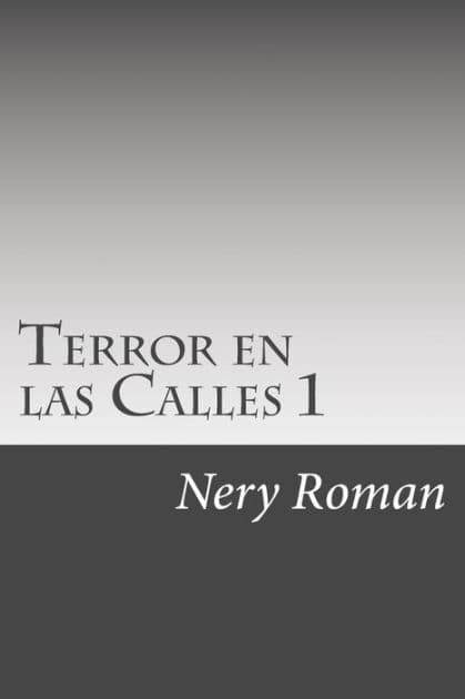 Terror en las Calles 1 by Nery Roman