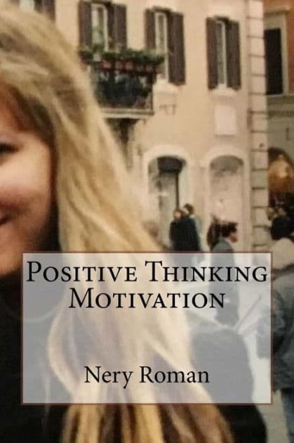 Positive Thinking Motivation by Nery Roman