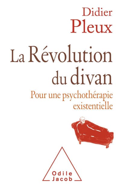 La Révolution du divan: Pour une psychothérapie existentielle by Didier Pleux