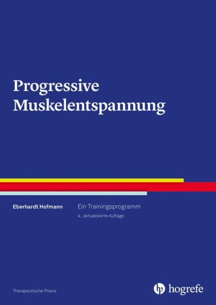 Progressive Muskelentspannung: Ein Trainingsprogramm by Eberhardt Hofmann