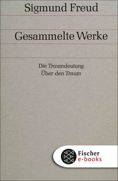 Die Traumdeutung / Über den Traum by Sigmund Freud