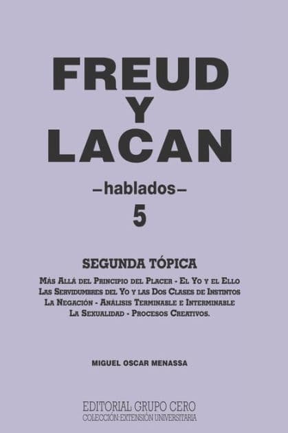 FREUD Y LACAN: segunda tópica 5 hablados by Miguel Oscar Menassa