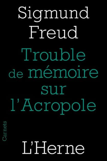 Trouble de mémoire sur l'Acropole by Sigmund Freud