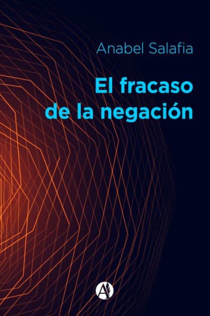 El fracaso de la negación by Anabel Salafia