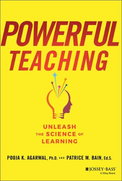 Powerful Teaching: Unleash the Science of Learning by Pooja K Agarwal